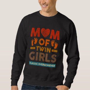 Sweatshirt Maman Of Twin Girls Classic Overachiever Twin Mom