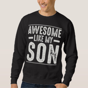 Sweatshirt Maman Papa Cite Awesome Comme Mon Fils Joyeux Père