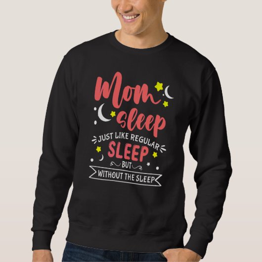 Sweatshirt Maman Sleep Like Regular Sleep Without The Sleep M (Devant)