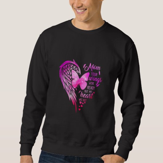 Sweatshirt Maman Tes Ailes Étaient Prêtes Mais Mon Coeur N'Ét (Devant)