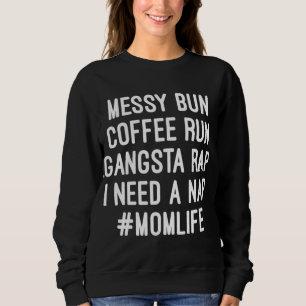 Sweatshirt Maman Vie Messager Bun Coffee Coffee Run Gangsta R
