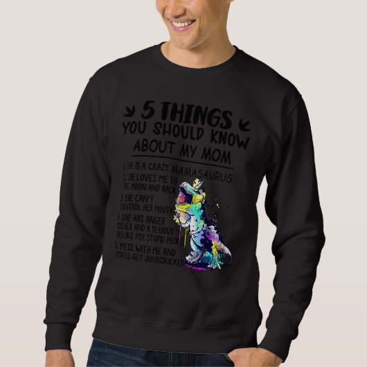 Sweatshirt Mamasaurus 5 Que Vous Devriez Savoir Sur Ma Maman (Devant)