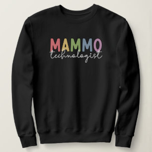 Sweatshirt Mammo Technologue Mammographie Technologie Radiolo