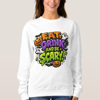 Sweatshirt Manger, boire et être effrayant - Art de bande des