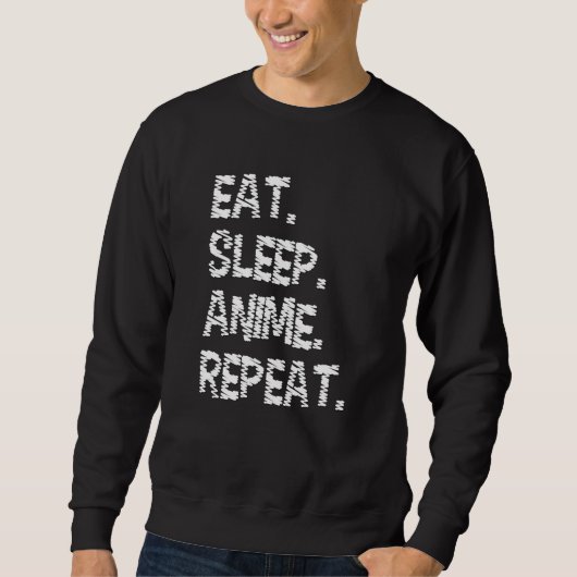 Sweatshirt Manger Dormir Anime Répéter | Conception pour amat (Devant)