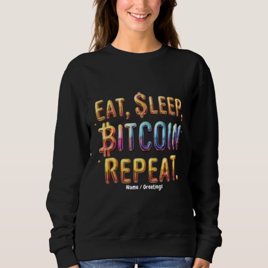 Sweatshirt Manger, Dormir, Bitcoin, Répéter Une Cryptomonnaie (Devant)