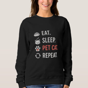 Sweatshirt Manger Dormir Caresser Chat Répéter Citation Amusa