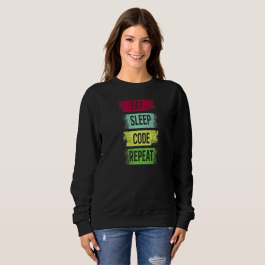 Sweatshirt Manger Dormir Code Répéter Codage Codeur Programme (Devant entier)