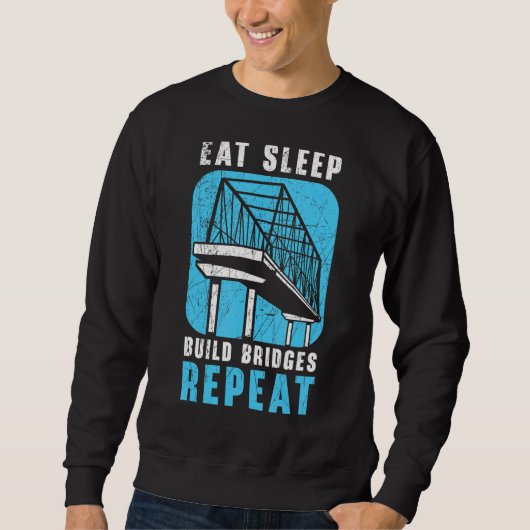 Sweatshirt Manger Dormir Construire des Ponts Répéter Ingénie (Devant)