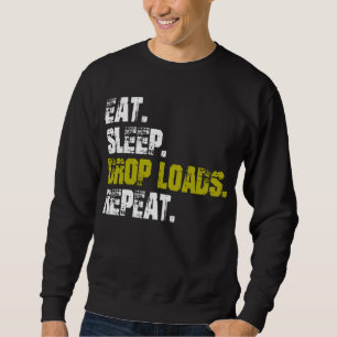 Sweatshirt Manger dormir Décharger Répéter Vie de camionneur