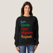Sweatshirt Manger Dormir Filets Mignons Répéter pour Filet Mi (Devant entier)