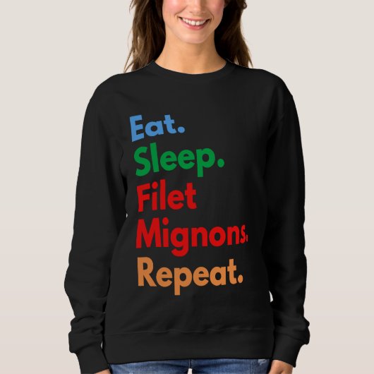 Sweatshirt Manger Dormir Filets Mignons Répéter pour Filet Mi (Devant)