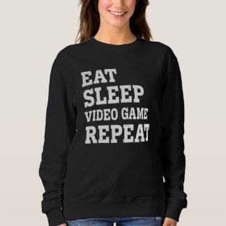Sweatshirt Manger Dormir Jeu Vidéo Répéter Sarcastique