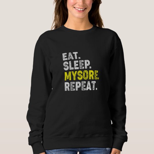 Sweatshirt Manger Dormir Mysore Yoga Répéter! Drôle de Phrase (Devant)