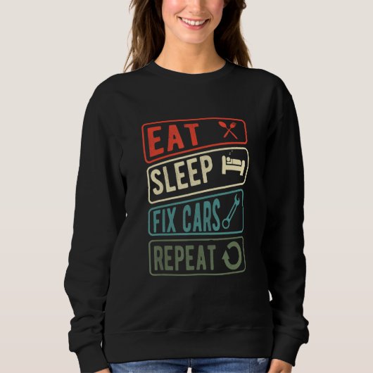 Sweatshirt Manger Dormir Réparer Voitures Répéter Mécanicien (Devant)