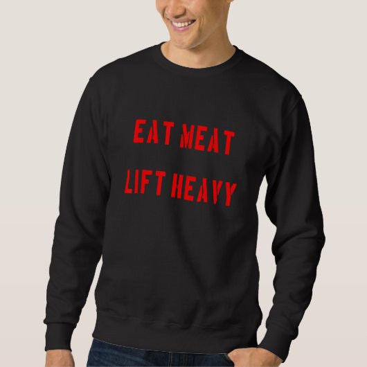 Sweatshirt Manger la viande levage lourd 1 (Devant)