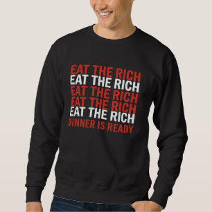Sweatshirt Manger Les Riches Le Dîner Est Prêt Militant Prote