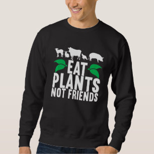 Sweatshirt Manger Plantes pas amis Vegan Veggie Veggie Vegan