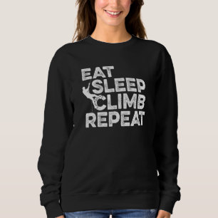 Sweatshirt Manger Sleep Climb Répéter Escalade Bouldering Roc