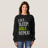 Sweatshirt Manger Sleep Golf Répéter Golfer Golf Golf Golf Fu (Devant entier)