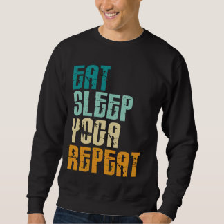 Sweatshirt Manger Sleep Yoga Répéter Namaste Méditation Zen W