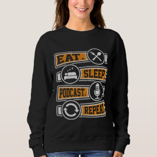 Sweatshirt Manger Sommeil Podcast Répéter  Podcaster Podcasti