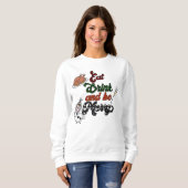 Sweatshirt Mangez Boire & Soyez Joyeux Noël Drôle (Devant entier)