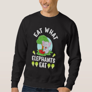 Sweatshirt Mangez ce que les éléphants mangent