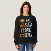 Sweatshirt Mangez Danser Dormir Danse Répéter Danser Enseigna (Devant entier)
