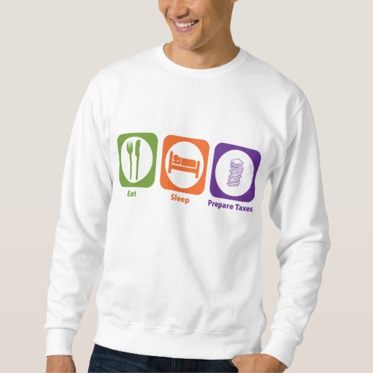 Sweatshirt Mangez le sommeil préparent des impôts (Devant)