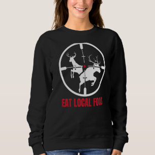 Sweatshirt Mangez Local Food Deer Hunter Archer Deer Chasse