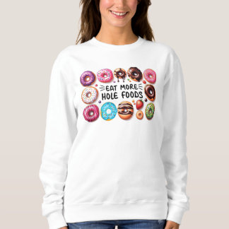 Sweatshirt Mangez Plus De Foods Trou Drôle Drôle Citer Les Di