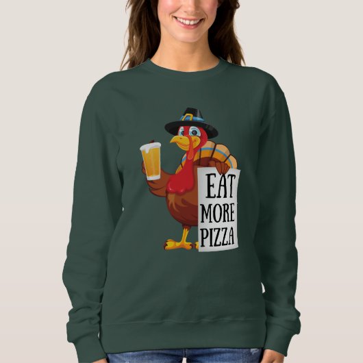 Sweatshirt Mangez plus de pizza, amusant jour d'action de grâ (Devant)
