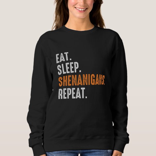 Sweatshirt Mangez Shenanigans Sleep Répéter Drôle Da de la St (Devant)