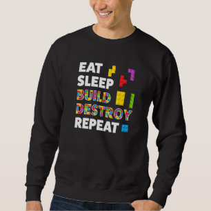 Sweatshirt Mangez Sleep Build Destroy Répéter Briks Builder B