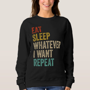 Sweatshirt Mangez Sleep Ce Que Je Veux Répéter Retraité Wealt