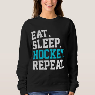 Sweatshirt Mangez Sleep Hockey Repeat -Amateurs de hockey