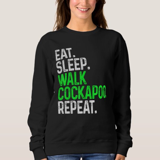 Sweatshirt Mangez Sleep Walk Cockapoo Répéter Funny Chien Mar (Devant)
