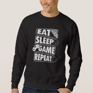 Sweatshirt Mangez un jeu de sommeil Répétez un cadeau de je