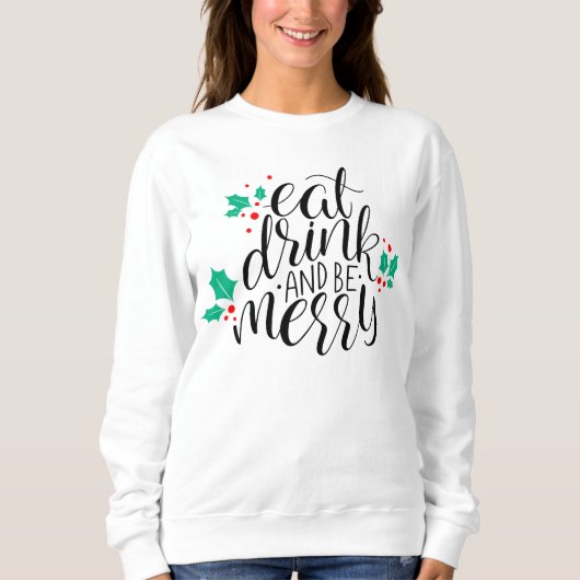 Sweatshirt Mangez un verre et soyez joyeux Design (Devant)