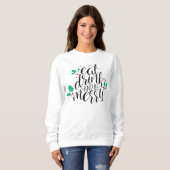 Sweatshirt Mangez un verre et soyez joyeux Design (Devant entier)