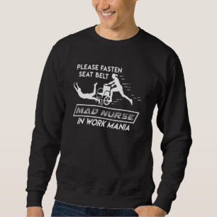 Sweatshirt Manie du travail, veuillez attacher la ceinture de