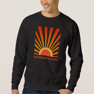 Sweatshirt Manifestation De Succès Motivation Droit D'Attract