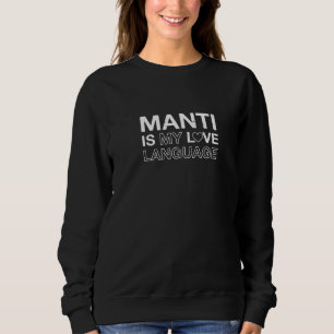 Sweatshirt Manti Is My Love Language Manty Foodie Mantu Food