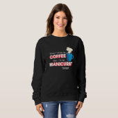 Sweatshirt Manucure & Appréciation du café Citation (Devant entier)