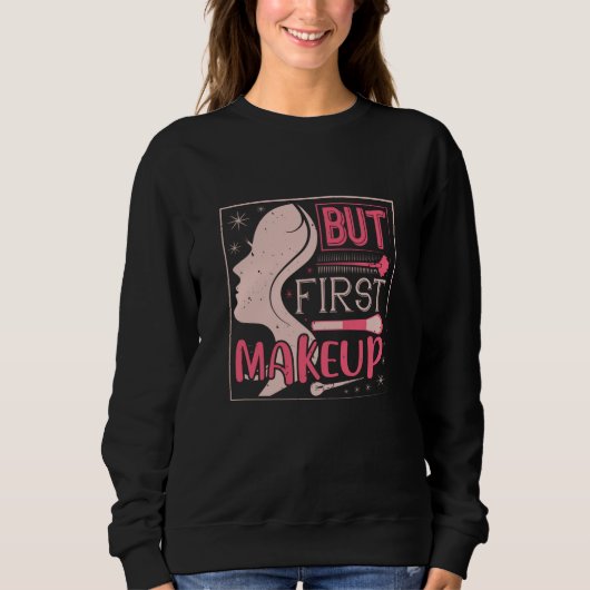 Sweatshirt Maquillage - Mais premier maquillage (Devant)