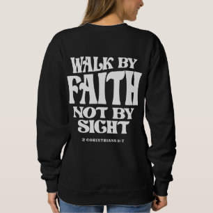 Sweatshirt Marche par Foi 2 Corinthiens 5:7 Citation chrétien