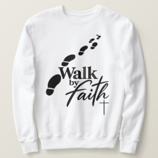 Sweatshirt Marcher par la foi, et non par la vue