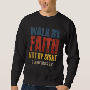 Sweatshirt Marcher par la foi et non par la vue verset bibliq