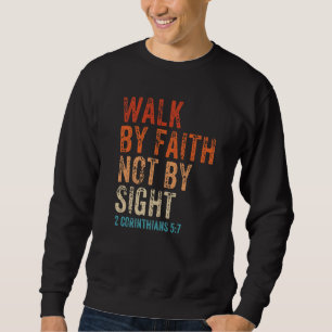 Sweatshirt Marcher par la foi et non par la vue verset bibliq